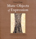 Cover: Mute Objects of Expression - Archipelago Books
