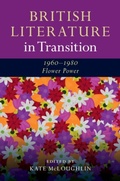 Cover: British Literature in Transition, 1960-1980: Flower Power - Cambridge University Press