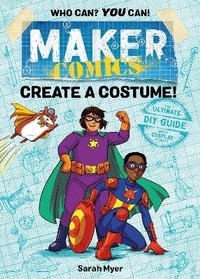 Enlarge image Cover: Maker Comics: Create a Costume! - First Second