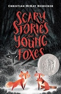 Cover: Scary Stories for Young Foxes - Henry Holt & Company Inc