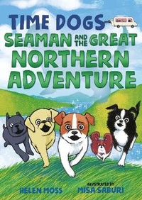 Enlarge image Cover: Time Dogs: Seaman and the Great Northern Adventure - St Martin's Press