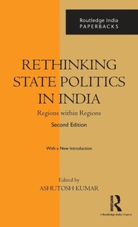 Enlarge image Cover: Rethinking State Politics in India - Routledge India