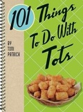 Cover: 101 Things to Do with Tots - Gibbs M. Smith Inc