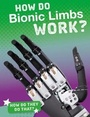 Cover: How Do Bionic Limbs Work? - Raintree