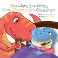 Cover: Star Light, Star Bright, Even Dinosaurs Say Good Night - Flowerpot Press