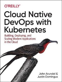 Abbildung von: Cloud Native DevOps with Kubernetes - O'Reilly