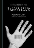 Cover: Encounters in the Turkey-Syria Borderland - Cambridge Scholars Publishing