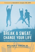 Cover: Break a Sweat, Change Your Life - AUTHORHOUSE