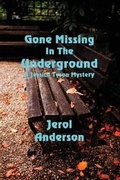 Cover: Gone Missing in the Underground - Solstice Publishing