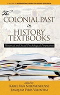 Cover: The Colonial Past in History Textbooks - Historical and Social Psychological Perspectives - Information Age Publishing