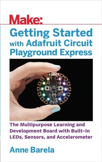 Abbildung von: Getting Started with Adafruit Circuit Playground Express - Make Community, LLC