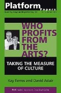 Cover: Platform Papers 14: Who Profits from the Arts? - Currency House Inc