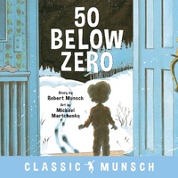Enlarge image Cover: 50 Below Zero - Annick Press Ltd