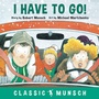 Cover: I Have to Go! - Annick Press Ltd