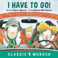 Enlarge image Cover: I Have to Go! - Annick Press Ltd