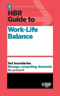 Enlarge image Cover: HBR Guide to Work-Life Balance - Harvard Business Review Press