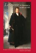 Cover: Lafayette in America in 1824 and 1825 - Alan R Hoffman