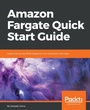 Cover: Amazon Fargate Quick Start Guide - Packt Publishing