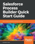 Cover: Salesforce Process Builder Quick Start Guide - Packt Publishing