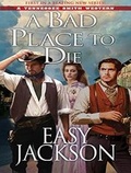 Cover: A Bad Place to Die - Tantor Media, Inc