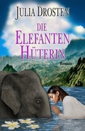 Cover: Die Elefantenh&uuml;terin - Julia Drosten und Horst Drosten