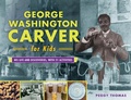 Cover: George Washington Carver for Kids - Chicago Review Press