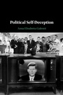 Cover: Political Self-Deception - Cambridge University Press