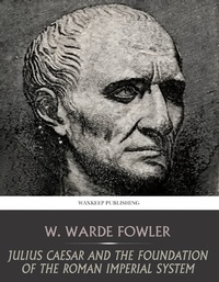 Enlarge image Cover: Julius Caesar and the Foundation of the Roman Imperial System - Charles River Editors