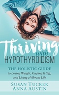 Cover: Thriving with Hypothyroidism - Morgan James Publishing llc