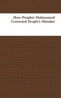 Abbildung von: How Prophet Muhammed Corrected People's Mistakes - El-Farouq.org