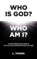 Cover: Who Is God? Who Am I? - Egen Co. LLC