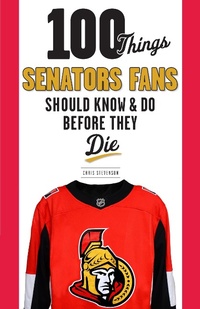 Abbildung von: 100 Things Senators Fans Should Know & Do Before They Die - Triumph Books