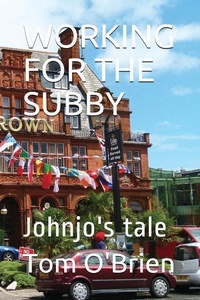 Enlarge image Cover: Working for the Subby: Johnjo's Tale - Independently Published