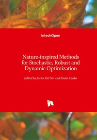 Enlarge image Cover: Nature-inspired Methods for Stochastic, Robust and Dynamic Optimization - IntechOpen