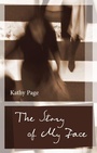 Cover: The Story of My Face - Biblioasis