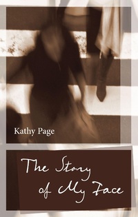 Enlarge image Cover: The Story of My Face - Biblioasis