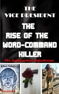 Cover: The Vice President The Rise Of The Word-Command Killer - Touchladybirdlucky Studios