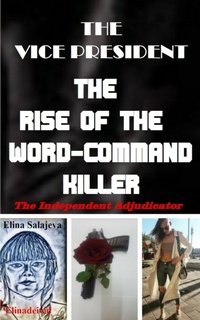 Enlarge image Cover: The Vice President The Rise Of The Word-Command Killer - Touchladybirdlucky Studios