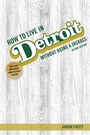 Cover: How to Live in Detroit Without Being a Jackass - Belt Publishing