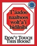 Cover: Don't Touch This Book! Navajo & English (Navaho Edition) - Rio Grande Books
