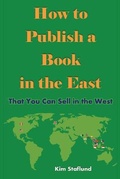 Cover: How to Publish a Book in the East That You Can Sell in the West - Polished Publishing Group