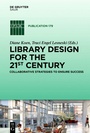 Cover: Library Design for the 21st Century - De Gruyter Saur