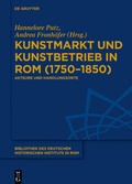 Cover: Kunstmarkt und Kunstbetrieb in Rom (1750-1850) - De Gruyter