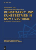 Cover: Kunstmarkt und Kunstbetrieb in Rom (1750-1850) - De Gruyter
