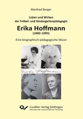 Cover: Leben und Wirken der Fr&ouml;bel- und Kindergartenp&auml;dagogin Erika Hoffmann (1902–1995) - Cuvillier Verlag eBooks