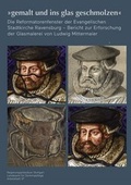 Cover: "gemalt und ins glas geschmolzen" - Die Reformatorenfenster der Evangelischen Stadtkirche Ravensburg - Jan Thorbecke Verlag