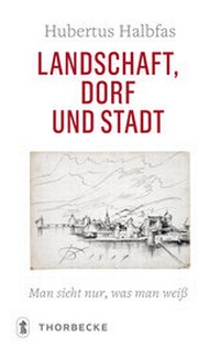 Enlarge image Cover: Landschaft, Dorf und Stadt - Jan Thorbecke Verlag