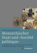 Cover: Monarchischer Staat und 'Soci&eacute;t&eacute; politique' - Jan Thorbecke Verlag