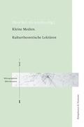 Cover: Kleine Medien. Kulturtheoretische Lekt&uuml;ren - K&ouml;nigshausen & Neumann