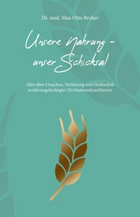 Abbildung von: Unsere Nahrung - unser Schicksal JUBILÄUMSAUSGABE - emu-Verlags- und Vertriebsgesellschaft Ernährung-Medizin-Umwelt